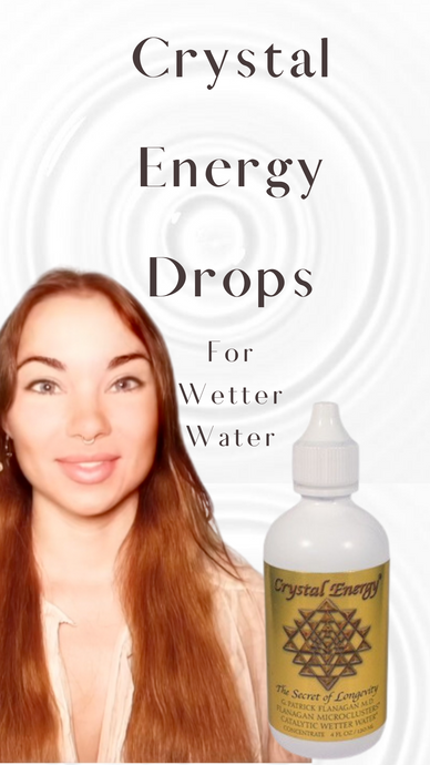 Crystal Energy Drops ~ Wetter Water for Better Hydration
