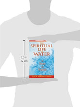 Load image into Gallery viewer, The Spiritual Life of Water: Its Power and Purpose