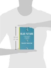 Load image into Gallery viewer, Blue Future: Protecting Water for People and the Planet Forever