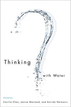 Load image into Gallery viewer, Thinking with Water