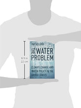 Load image into Gallery viewer, The Water Problem: Climate Change and Water Policy in the United States
