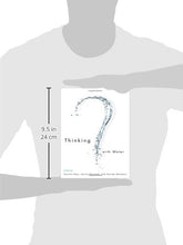 Load image into Gallery viewer, Thinking with Water