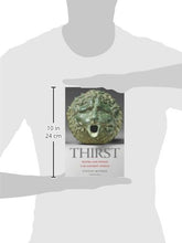Load image into Gallery viewer, Thirst: Water and Power in the Ancient World