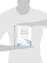 Load image into Gallery viewer, Blue Mind: The Surprising Science That Shows How Being Near, In, On, or Under Water Can Make You Happier, Healthier, More Connected, and Better at What You Do