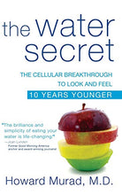 Load image into Gallery viewer, The Water Secret: The Cellular Breakthrough to Look and Feel 10 Years Younger