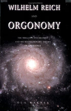 Load image into Gallery viewer, Wilhelm Reich and Orgonomy: The Brilliant Psychiatrist and His Revolutionary Theory of Life Energy