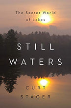 Load image into Gallery viewer, Still Waters: The Secret World of Lakes