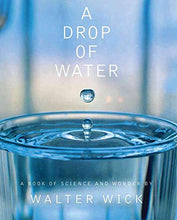 Load image into Gallery viewer, A Drop Of Water: A Book of Science and Wonder