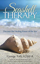 Load image into Gallery viewer, Seashell Therapy: Discover the Healing Power of the Sea