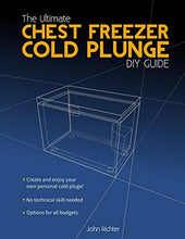 Load image into Gallery viewer, The Ultimate Chest Freezer Cold Plunge DIY Guide