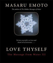 Load image into Gallery viewer, Love Thyself: The Message from Water III