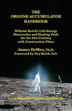 Load image into Gallery viewer, The Orgone Accumulator Handbook: Wilhelm Reich's Life-Energy Discoveries and Healing Tools for the 21st Century, with Construction Plans