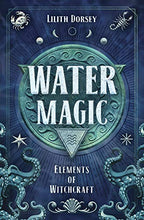 Load image into Gallery viewer, Water Magic (Elements of Witchcraft, 1)
