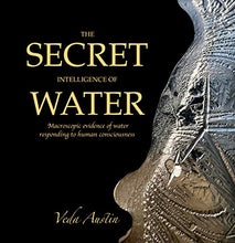 Load image into Gallery viewer, The Secret Intelligence of Water: Macroscopic Evidence of Water Responding to Human Consciousness