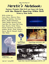 Load image into Gallery viewer, Heretic's Notebook: Emotions, Protocells, Ether-Drift and Cosmic Life-Energy, with New Research Supporting Wilhelm Reich