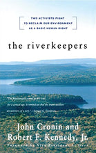 Load image into Gallery viewer, The RIVERKEEPERS: Two Activists Fight to Reclaim Our Environment as a Basic Human Right