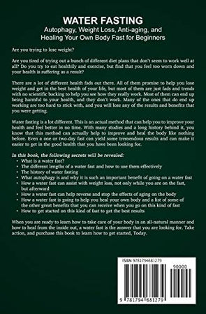 Water Fasting: Autophagy, Weight Loss, Anti-aging, and Healing Your Own Body Fast for Beginners