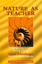 Load image into Gallery viewer, Nature as Teacher: New Principles in the Working of Nature (Ecotechnology)