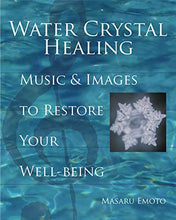 Load image into Gallery viewer, Water Crystal Healing: Music and Images to Restore Your Well-Being