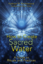 Load image into Gallery viewer, How to Create Sacred Water: A Guide to Rituals and Practices