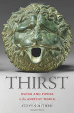 Load image into Gallery viewer, Thirst: Water and Power in the Ancient World