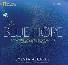 Load image into Gallery viewer, Blue Hope: Exploring and Caring for Earth's Magnificent Ocean