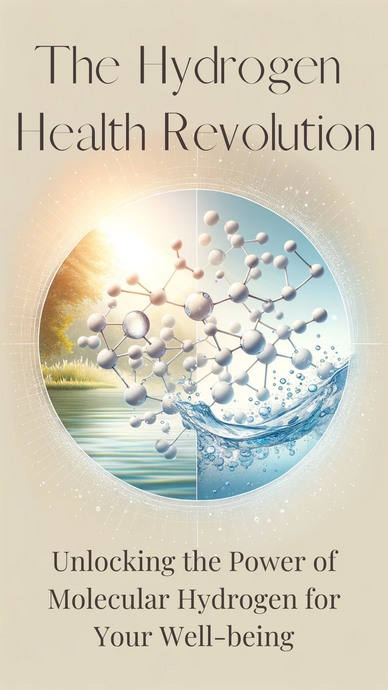 The Hydrogen Health Revolution: Unlocking the Power of Molecular Hydrogen for Your Well-being