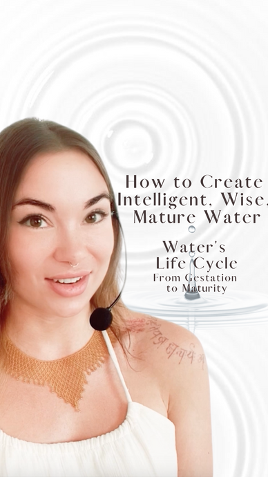 Water's Life Cycle: From Gestation to Maturity - How Nature Creates Intelligent, Wise, Mature Water