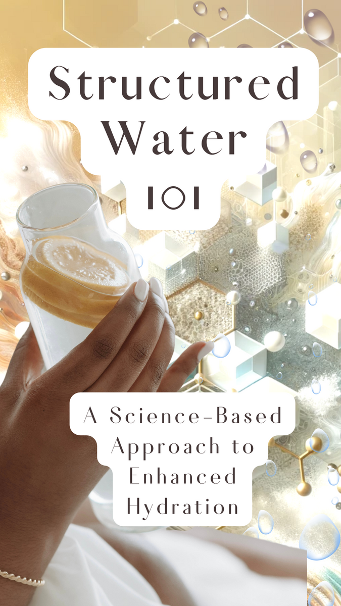 Exploring Structured Water: A Scientific Guide to Enhanced Hydration ...