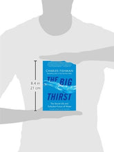 Load image into Gallery viewer, The Big Thirst: The Secret Life and Turbulent Future of Water
