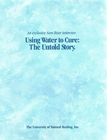 Using Water to Cure: The Untold Story