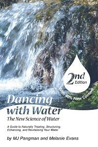 Dancing With Water - The New Science of Water - Second Edition
