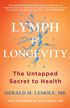 Load image into Gallery viewer, Lymph &amp; Longevity: The Untapped Secret to Health
