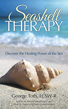 Load image into Gallery viewer, Seashell Therapy: Discover the Healing Power of the Sea
