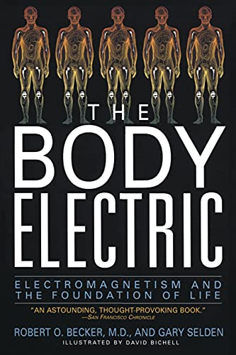 The Body Electric: Electromagnetism And The Foundation Of Life
