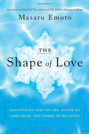 The Shape of Love: Discovering Who We Are, Where We Came From, and Where We're Going