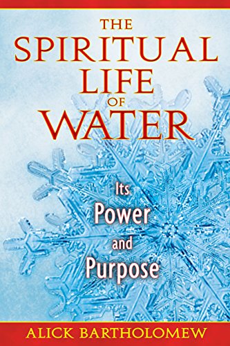 The Spiritual Life of Water: Its Power and Purpose