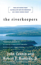 Load image into Gallery viewer, The RIVERKEEPERS: Two Activists Fight to Reclaim Our Environment as a Basic Human Right
