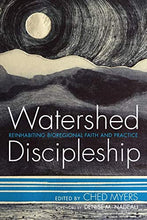 Load image into Gallery viewer, Watershed Discipleship: Reinhabiting Bioregional Faith and Practice
