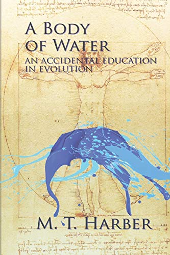 A Body of Water - An Accidental Education in Evolution