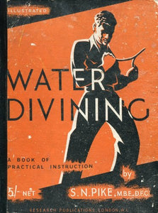 Water-Divining. A Book of Practical Instruction.