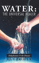 Load image into Gallery viewer, Water: The Universal Healer
