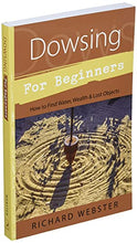 Load image into Gallery viewer, Dowsing for Beginners: How to Find Water, Wealth &amp; Lost Objects (For Beginners (Llewellyn&#39;s))
