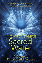 Load image into Gallery viewer, How to Create Sacred Water: A Guide to Rituals and Practices
