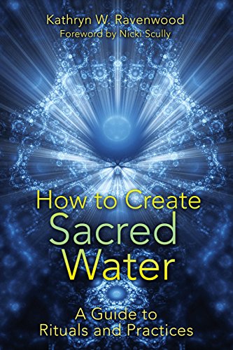 How to Create Sacred Water: A Guide to Rituals and Practices