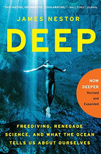 Load image into Gallery viewer, Deep: Freediving, Renegade Science, and What the Ocean Tells Us About Ourselves
