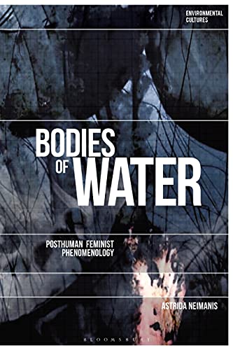 Bodies of Water: Posthuman Feminist Phenomenology (Environmental Cultures)