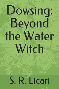 Dowsing: Beyond the Water Witch