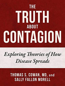 The Truth About Contagion: Exploring Theories of How Disease Spreads