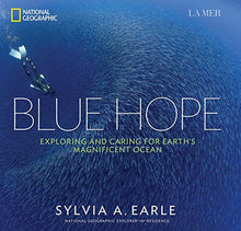 Load image into Gallery viewer, Blue Hope: Exploring and Caring for Earth&#39;s Magnificent Ocean
